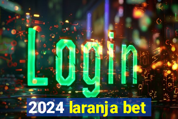 2024 laranja bet